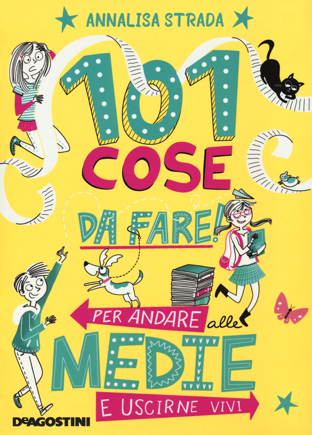 101 cose da fare per andare alle medie e uscirne vivi 101 cose da fare per andare alle medie e uscirne vivi
