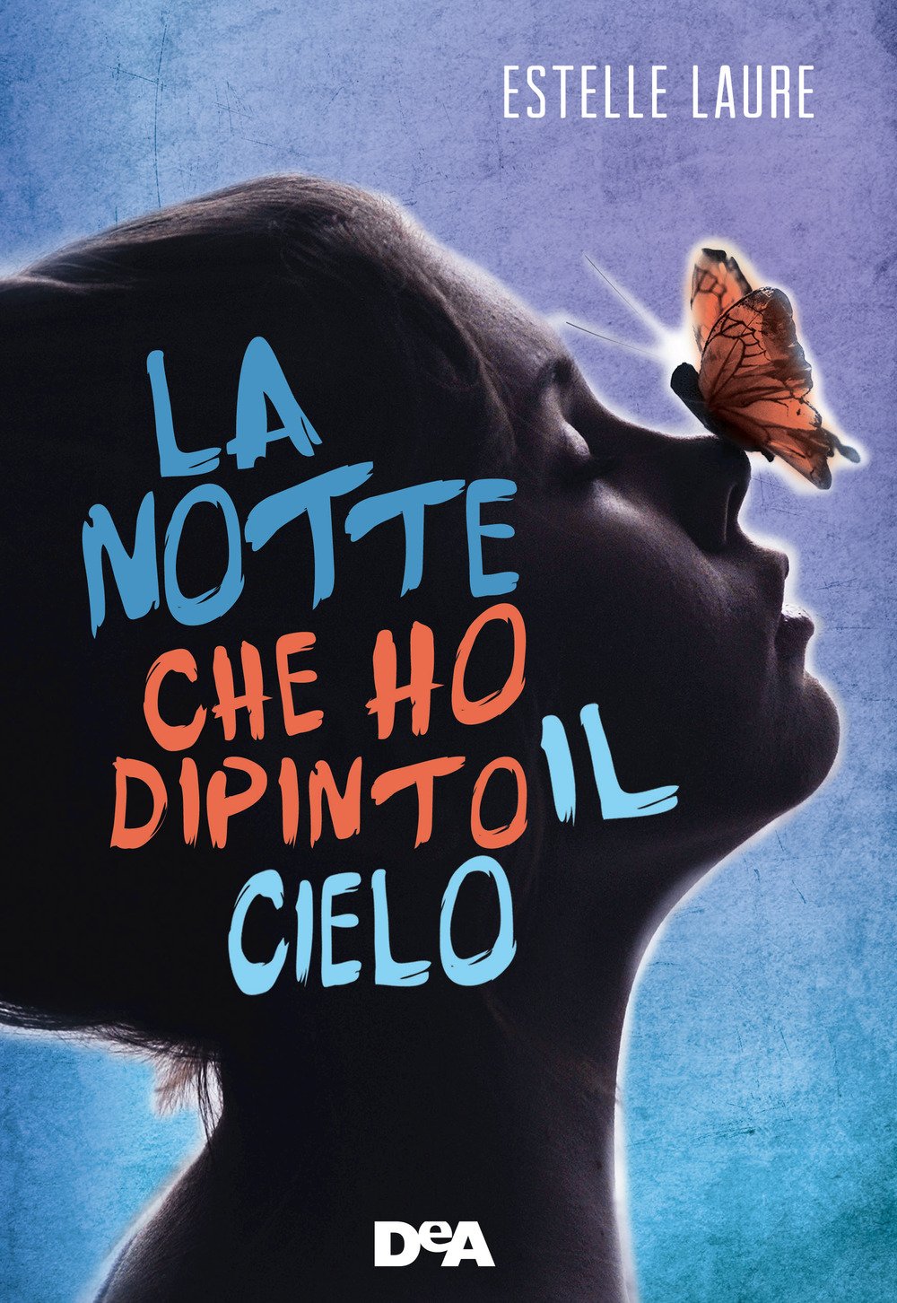 La notte che ho dipinto il cielo La notte che ho dipinto il cielo