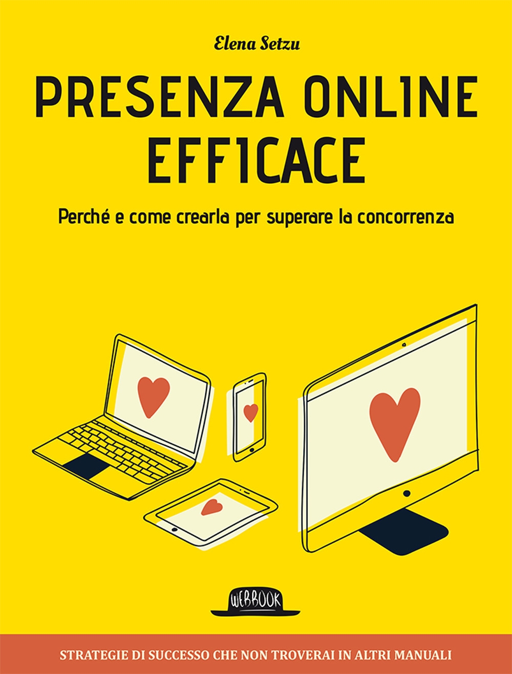Presenza online efficace. Perché e come crearla per superare la concorrenza Presenza online efficace. Perché e come crearla per superare la concorrenza