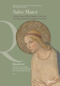 Salve Mater. L'Annunciazione di Beato Angelico a San Marco. The Annunciation by Fra Angelico at San Marco.