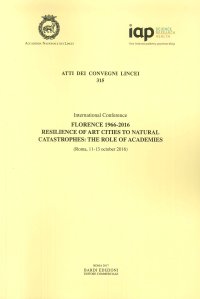 Florence 1966-2016 Resilience of Art Cities To Natural Catastrophes: the Role of Academies. (roma, 11-13 october 2016)