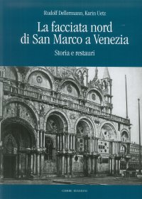 La facciata nord di San Marco a Venezia. Storia e restauri