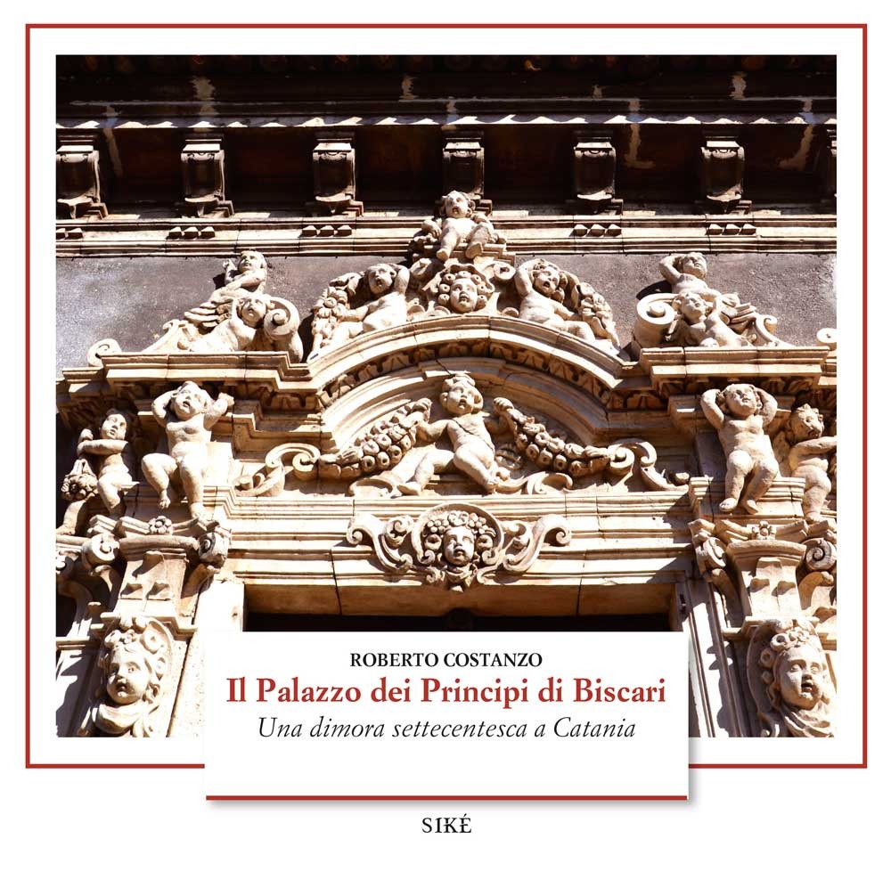 Il palazzo dei Principi di Biscari. Una dimora settecentesca a Catania