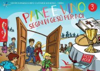 Passodopopasso. Notebook. Vol. 3: Pane e vino. Segni di Gesù per noi