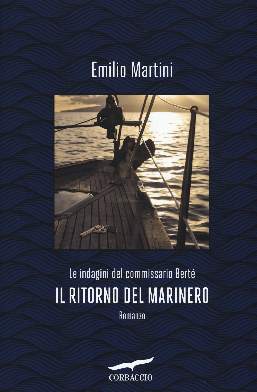 Il ritorno del marinero. Le indagini del commissario Bertè Il ritorno del marinero. Le indagini del commissario Bertè