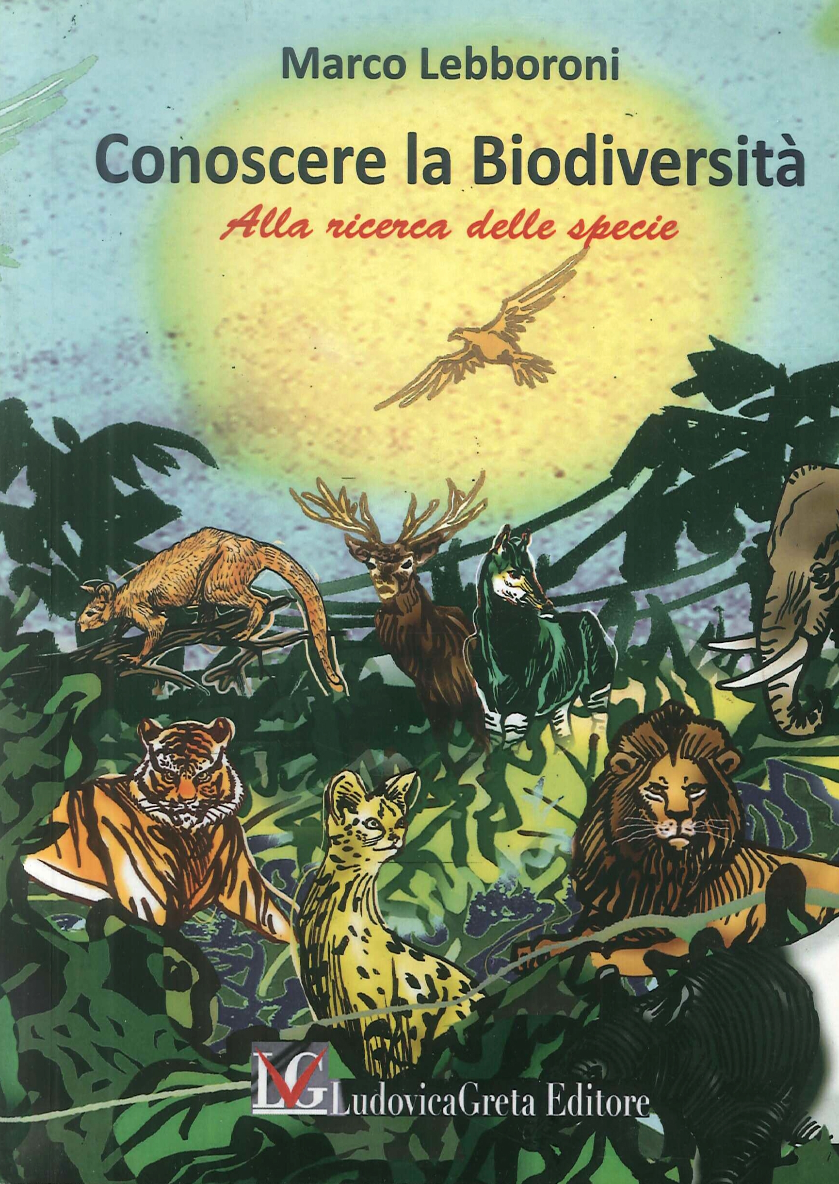 Conoscere la biodiversità. Alla ricerca della specie Conoscere la biodiversità. Alla ricerca della specie