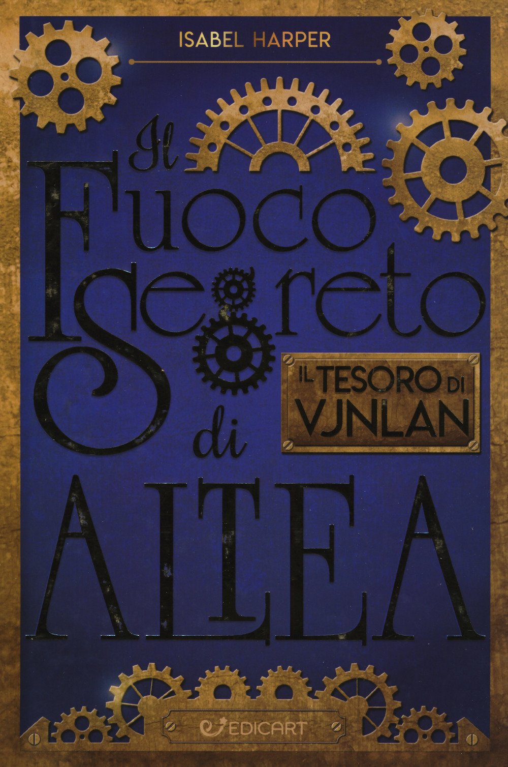 Il tesoro di Vjnlan. Il fuoco segreto di Altea Il tesoro di Vjnlan. Il fuoco segreto di Altea