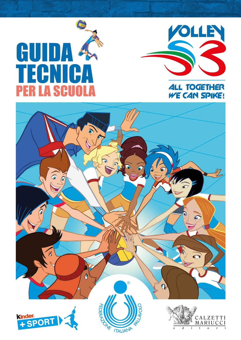 Guida tecnica per la scuola. Volley S3 Guida tecnica per la scuola. Volley S3