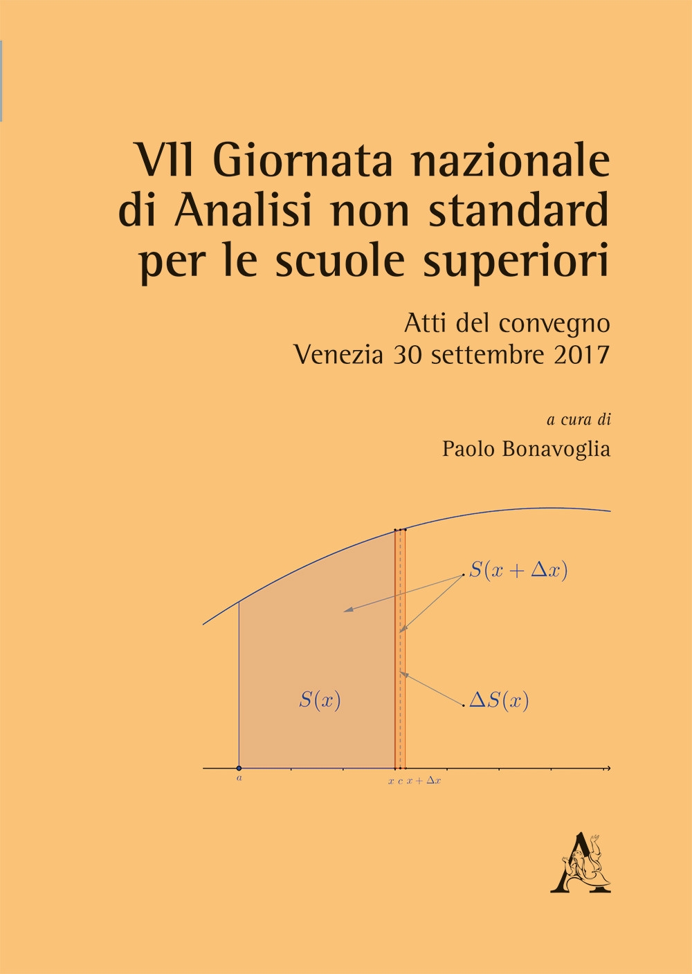 VII Giornata nazionale di analisi non standard per le scuole superiori. Atti del convegno (Venezia, 30 settembre 2017) VII Giornata nazionale di analisi non standard per le scuole superiori. Atti del convegno (Venezia, 30 settembre 2017)