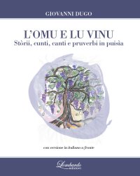L'omu e lu vinu. Stòrii, cunti, canti e pruverbi in puisìa
