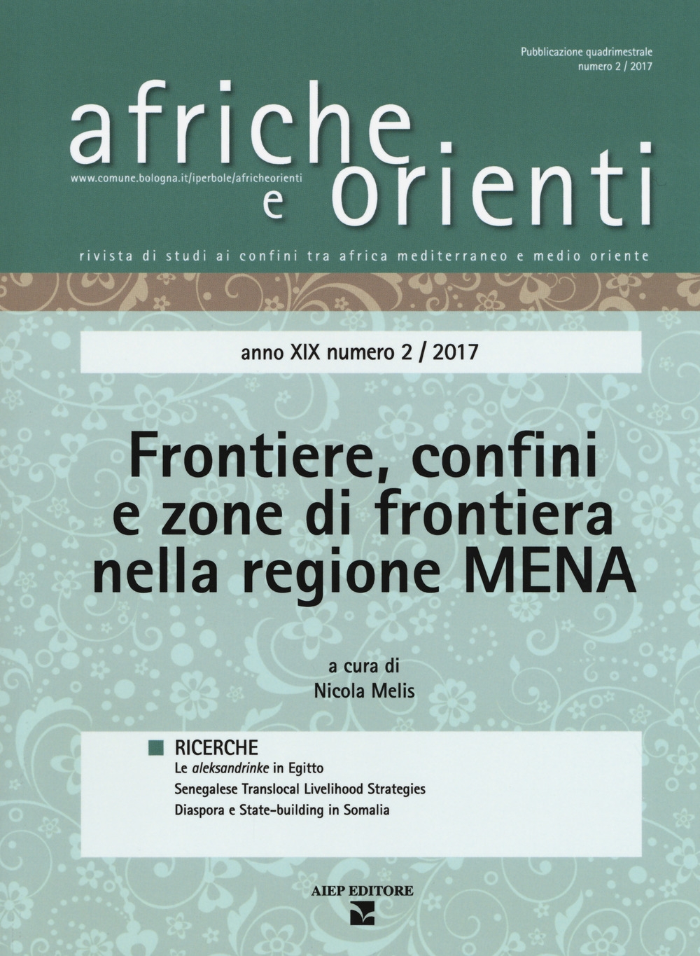 Afriche e orienti (2017). Vol. 2: Frontiere, confini e zone di frontiera nella regione Mena Afriche e orienti (2017). Vol. 2: Frontiere, confini e zone di frontiera nella regione Mena