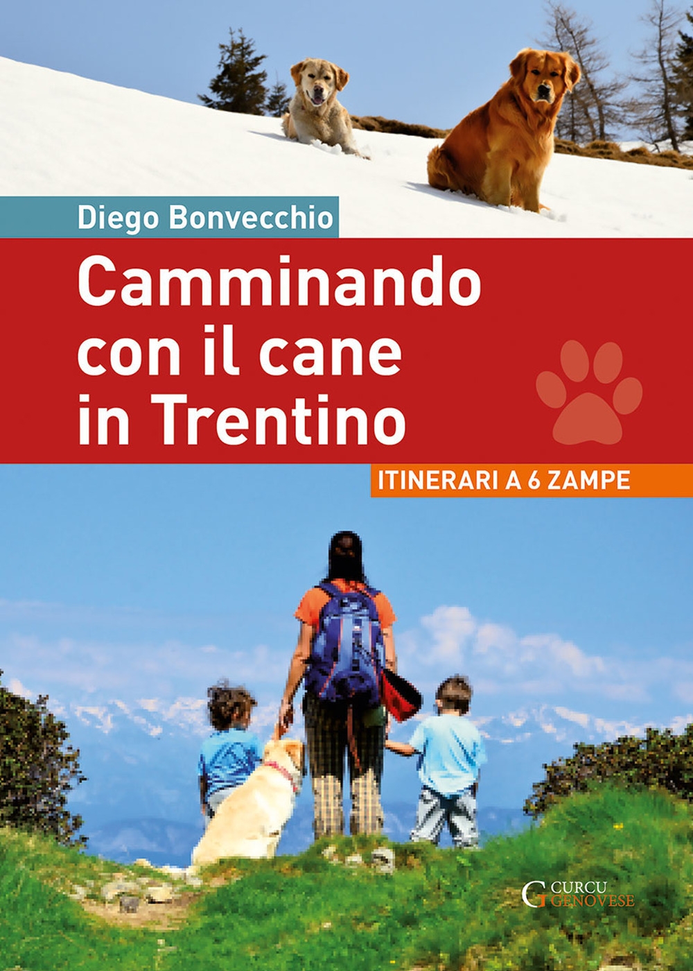 Camminare con il cane in Trentino. Bellissimi itinerari a 6 zampe Camminare con il cane in Trentino. Bellissimi itinerari a 6 zampe