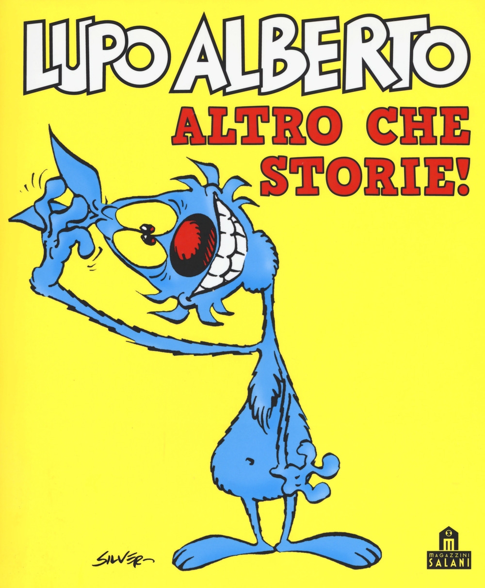 Lupo Alberto. Altro che storie! Lupo Alberto. Altro che storie!