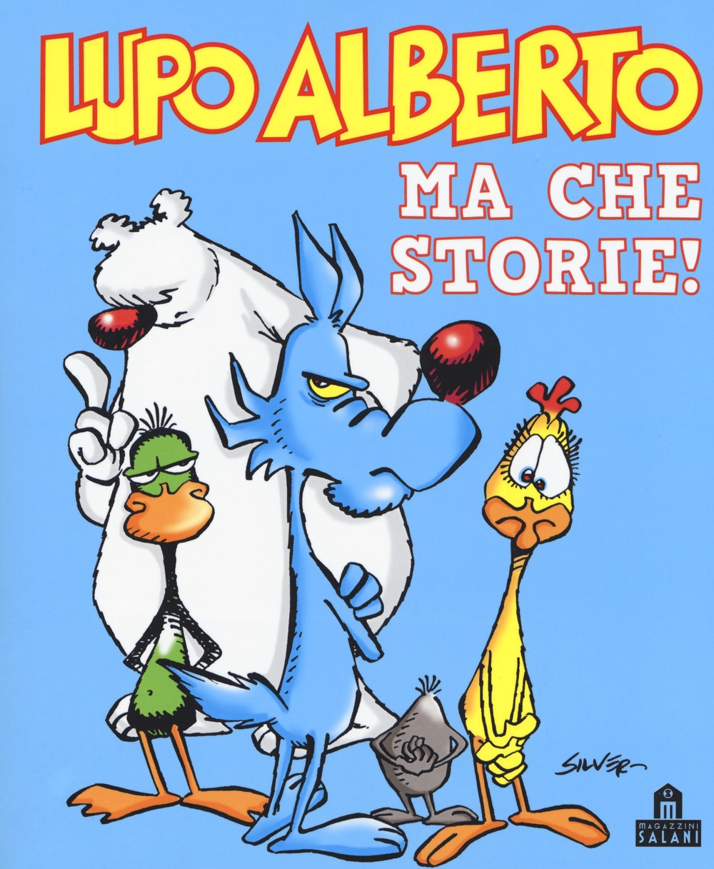 Lupo Alberto. Ma che storie! Lupo Alberto. Ma che storie!