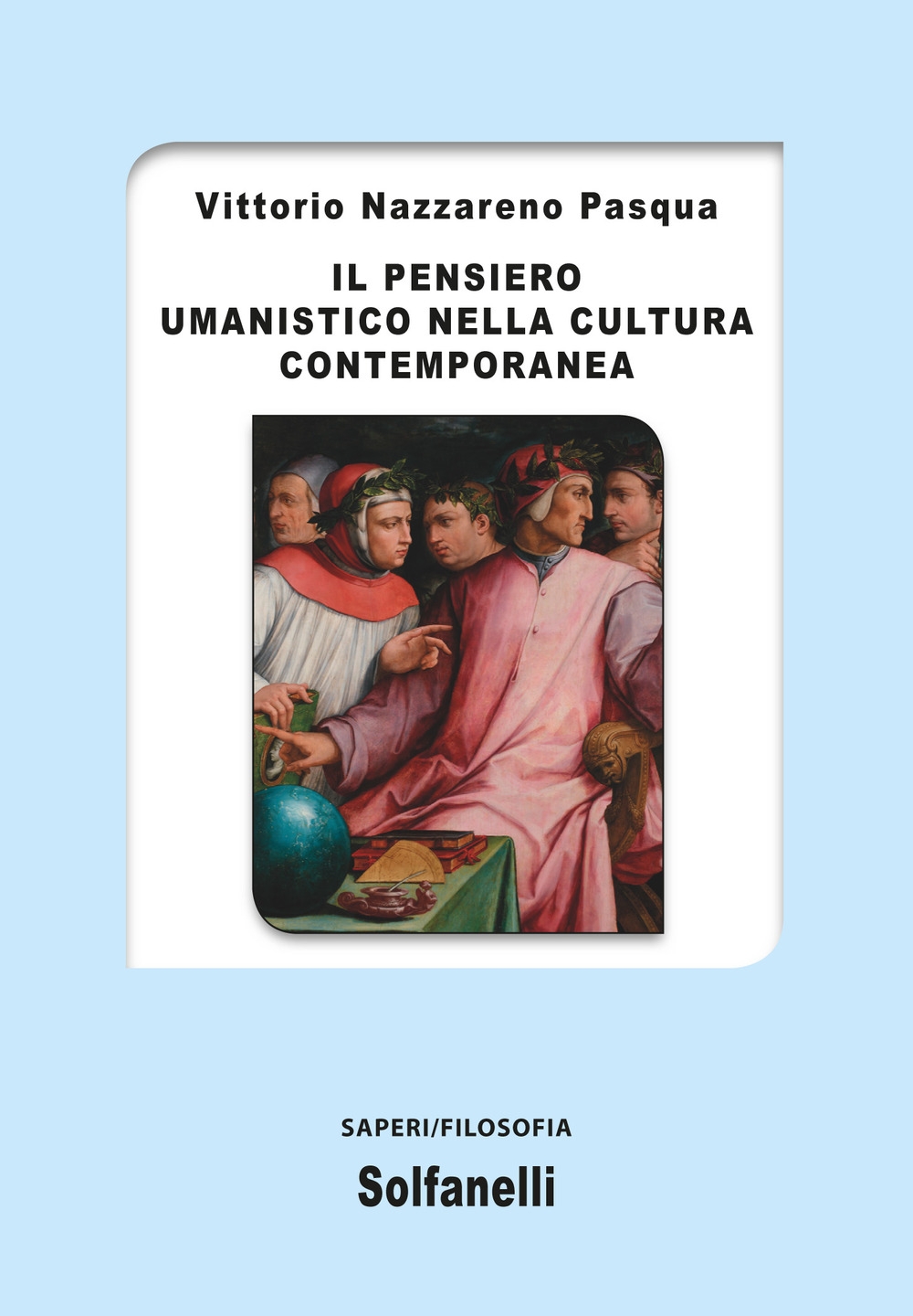Il pensiero umanistico nella cultura contemporanea Il pensiero umanistico nella cultura contemporanea