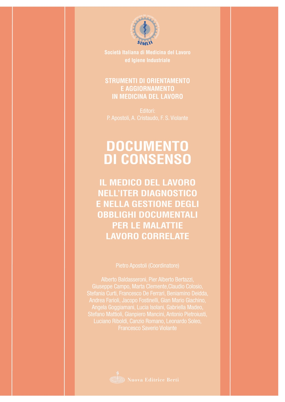 Documento di consenso. Il medico del lavoro nell'iter diagnostico e nella gestione degli obblighi documentali per le malattie lavoro correlate Documento di consenso. Il medico del lavoro nell'iter diagnostico e nella gestione degli obblighi documentali per le malattie lavoro correlate