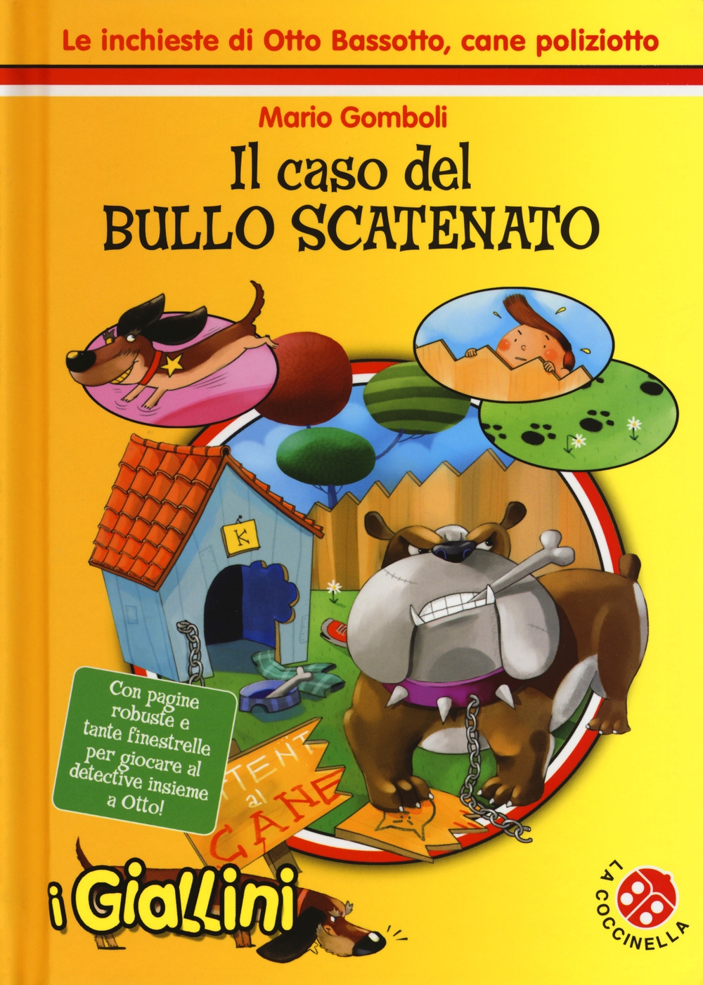 Il caso del bullo scatenato. Le inchieste di Otto Bassotto, cane poliziotto. Ediz. a colori Il caso del bullo scatenato. Le inchieste di Otto Bassotto, cane poliziotto. Ediz. a colori
