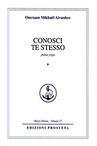 Conosci te stesso. Jnana yoga. Vol. 1 Conosci te stesso. Jnana yoga. Vol. 1
