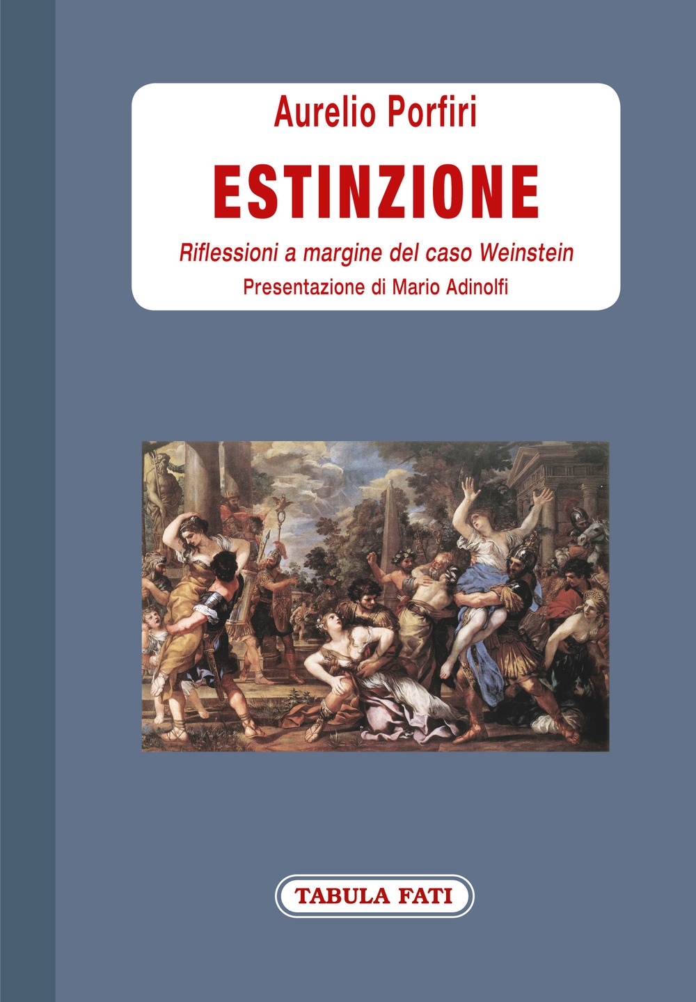 Estinzione. Riflessioni a margine del caso Weinstein Estinzione. Riflessioni a margine del caso Weinstein