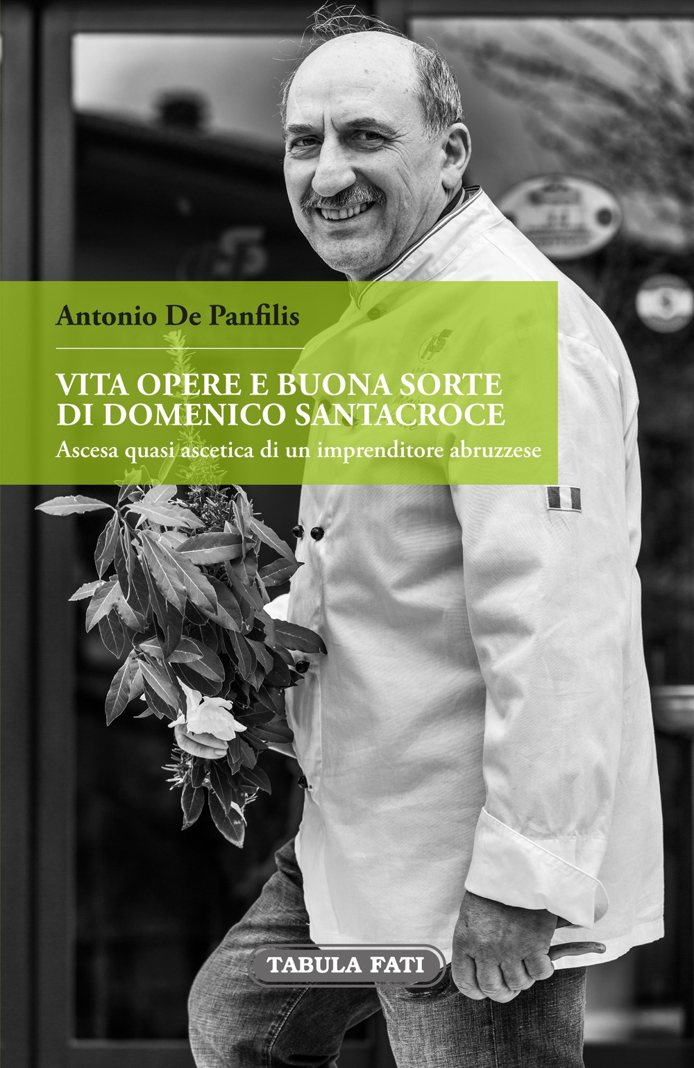 Vita, opere e buonasorte di Domenico Santacroce. Ascesa quasi ascetica di un imprenditore abruzzese Vita, opere e buonasorte di Domenico Santacroce. Ascesa quasi ascetica di un imprenditore abruzzese