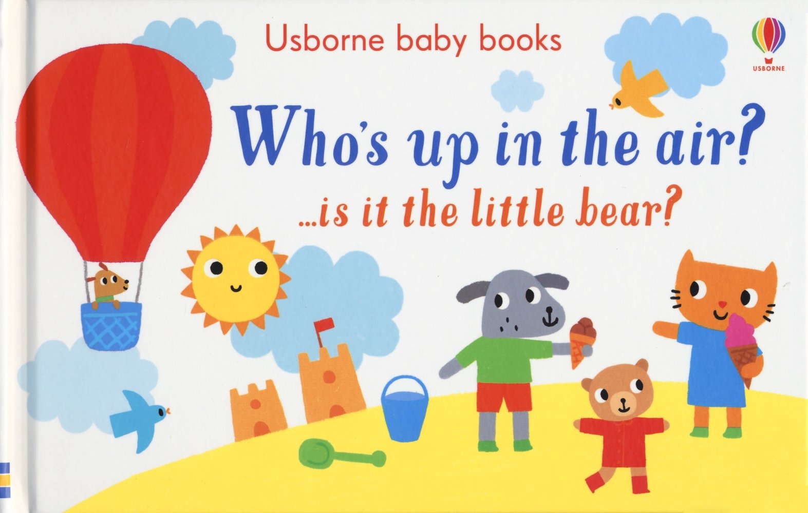 Who's up in the air?... Is it the little bear? Ediz. a colori Who's up in the air?... Is it the little bear? Ediz. a colori