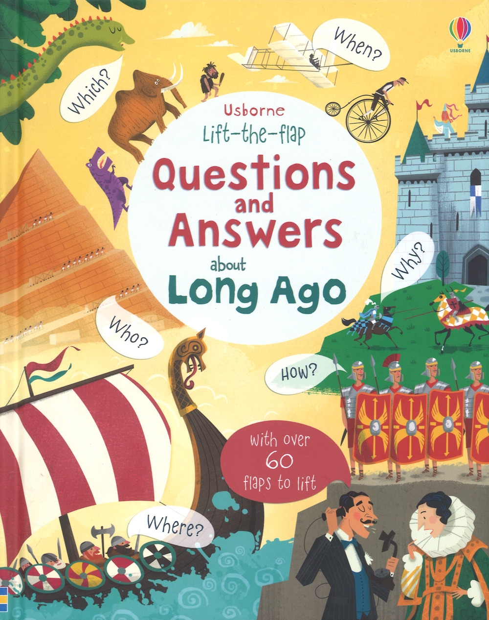 Lift the flap. Questions and answer about long ago. Ediz. a colori Lift the flap. Questions and answer about long ago. Ediz. a colori