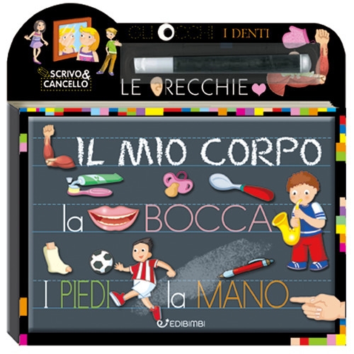 Il mio corpo. Scrivo e cancello. Con gadget Il mio corpo. Scrivo e cancello. Con gadget