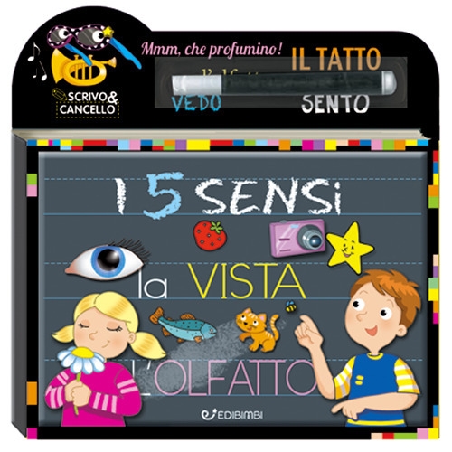 I 5 sensi. Scrivo e cancello. Con gadget I 5 sensi. Scrivo e cancello. Con gadget