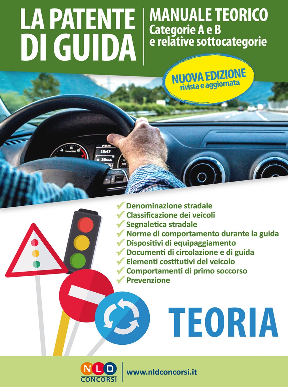 La patente di guida. Manuale teorico. Categorie A e B e relative sottocategorie La patente di guida. Manuale teorico. Categorie A e B e relative sottocategorie