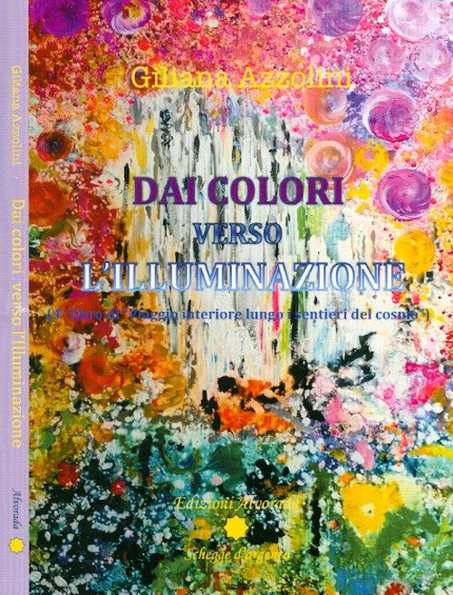 Dai colori verso l'illuminazione. 4° libro di «Viaggio interiore lungo i sentieri del cosmo»