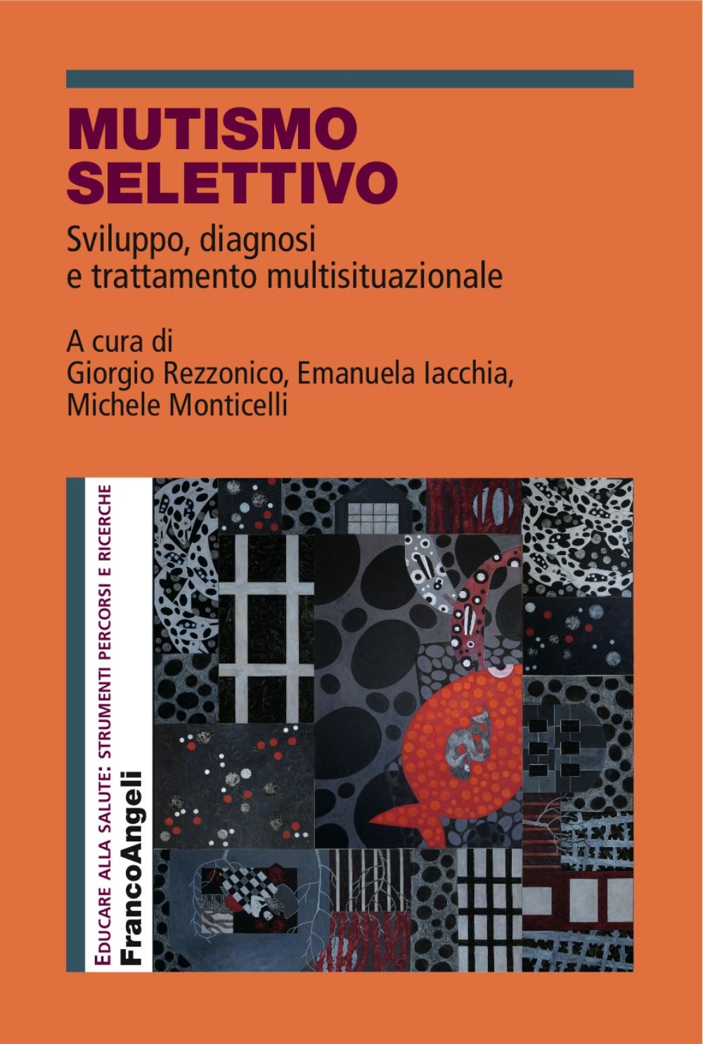 Mutismo selettivo. Sviluppo, diagnosi e trattamento multisituazionale