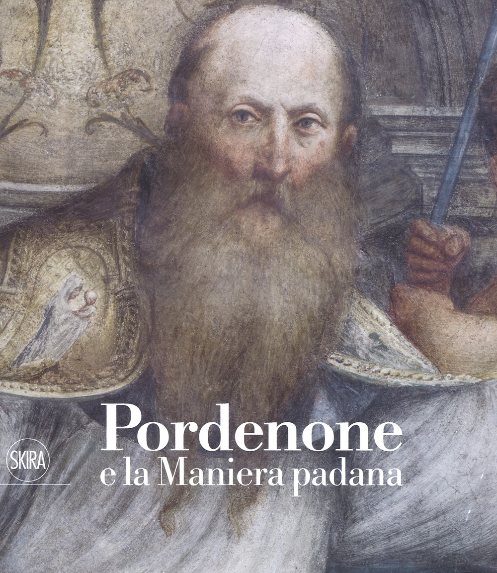 Pordenone e la Maniera padana Pordenone e la Maniera padana