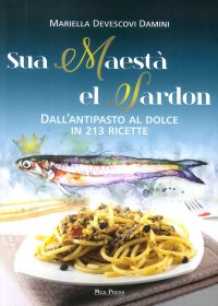 Sua Maestà El Sardon. Dall'antipasto al dolce in 213 ricette
