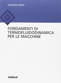 Fondamenti di termofluidodinamica per le macchine