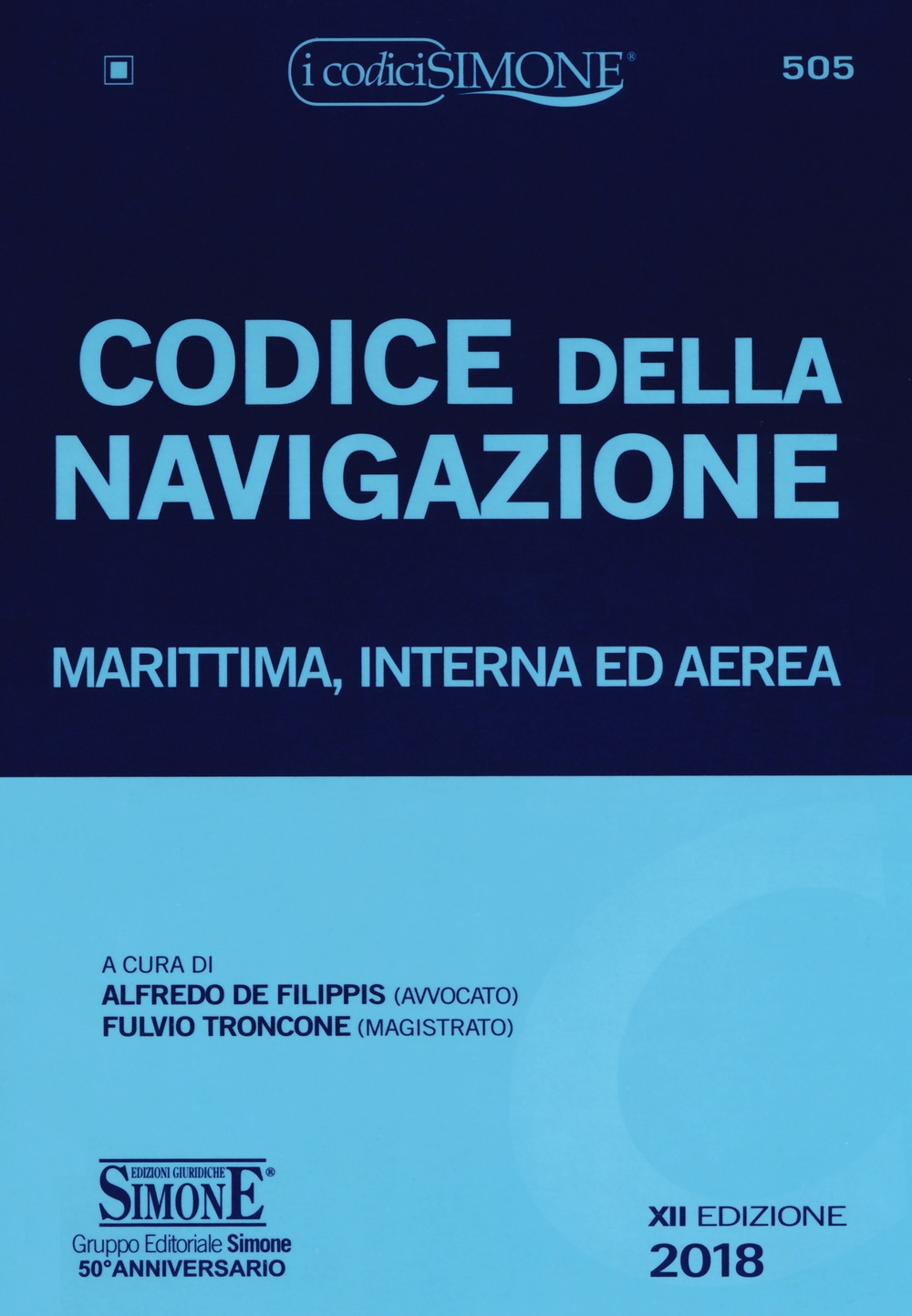 Codice della navigazione. Marittima, interna ed aerea Codice della navigazione. Marittima, interna ed aerea