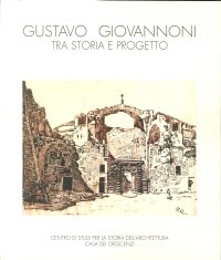 Gustavo Giovannoni, tra storia e progetto