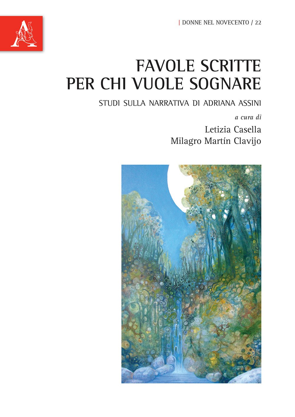 Favole scritte per chi vuole sognare. Studi sulla narrativa di Adriana Assini Favole scritte per chi vuole sognare. Studi sulla narrativa di Adriana Assini