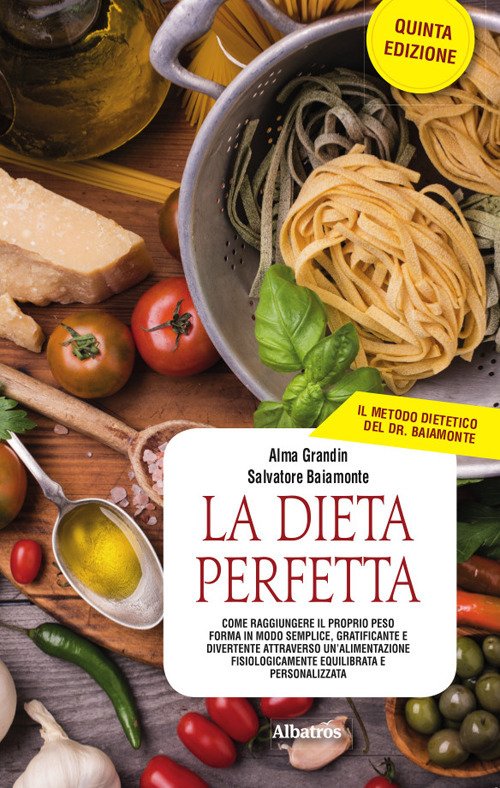 I principi scientifici della dieta perfetta I principi scientifici della dieta perfetta