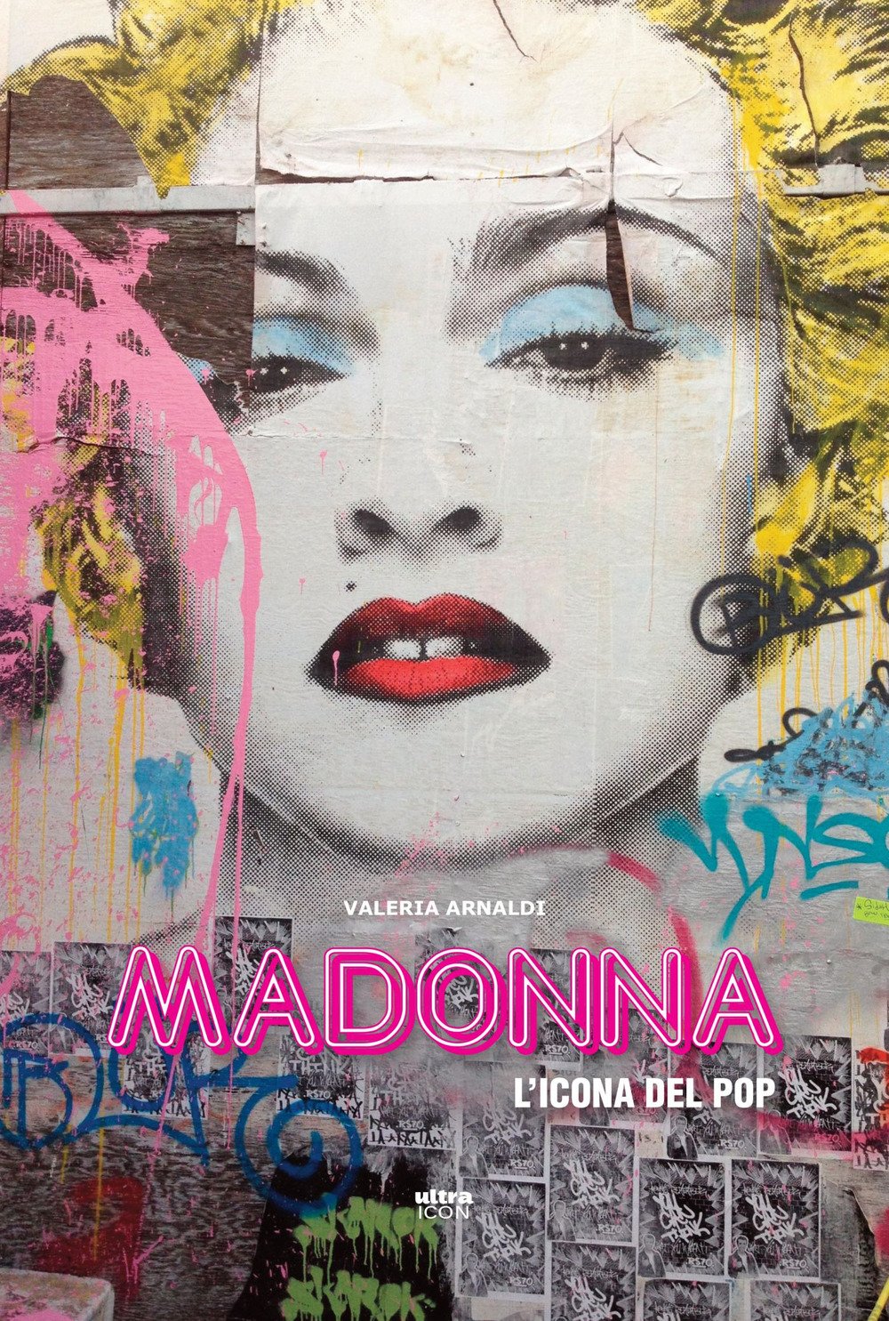 Madonna. L'icona del pop Madonna. L'icona del pop