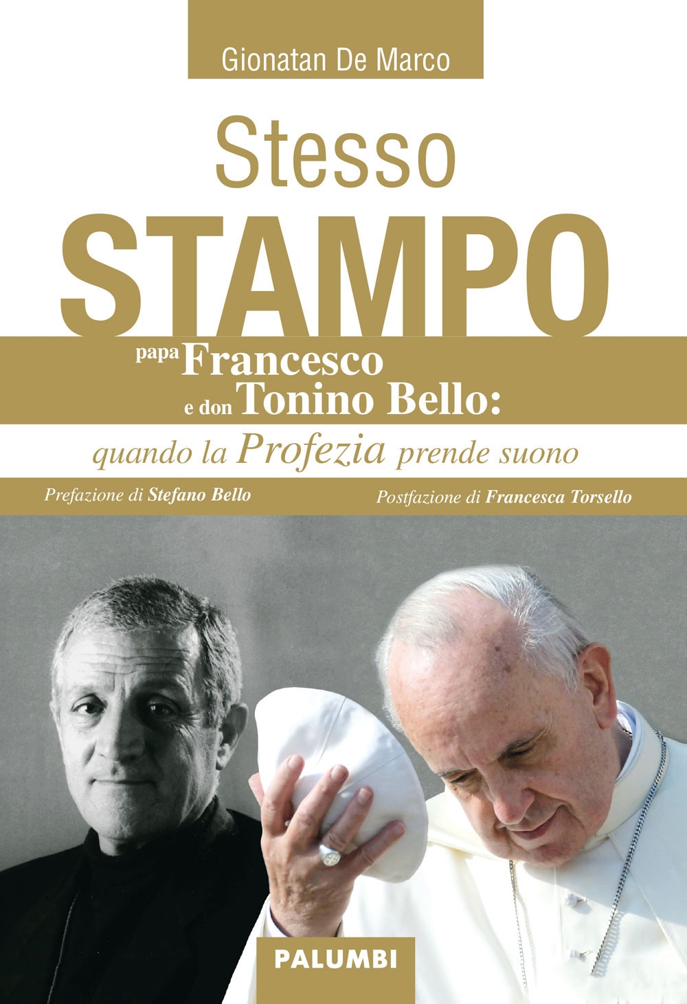 Stesso stampo. Papa Francesco e Don Tonino Bello: quando la profezia prende suono Stesso stampo. Papa Francesco e Don Tonino Bello: quando la profezia prende suono