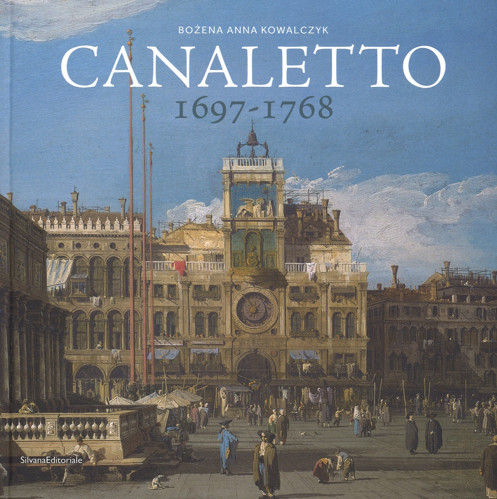Canaletto 1697-1768 Canaletto 1697-1768