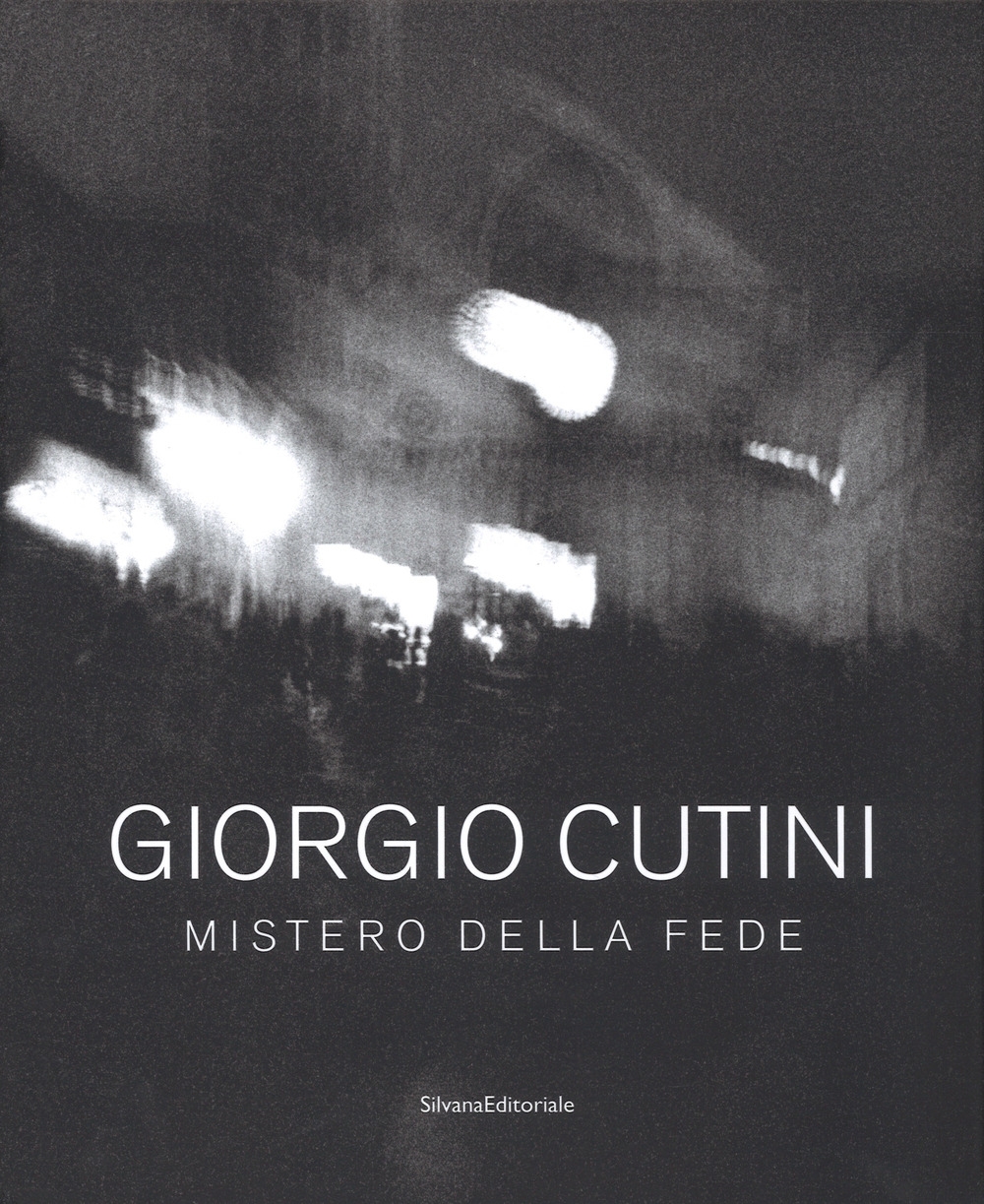 Giorgio Cutini. Mistero della fede. La bellezza e la poesia del tragico Giorgio Cutini. Mistero della fede. La bellezza e la poesia del tragico
