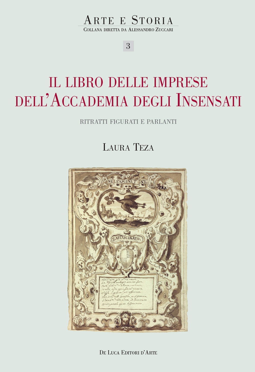 Il libro delle imprese dell'Accademia degli Insensati. Ritratti figurati e parlanti Il libro delle imprese dell'Accademia degli Insensati. Ritratti figurati e parlanti