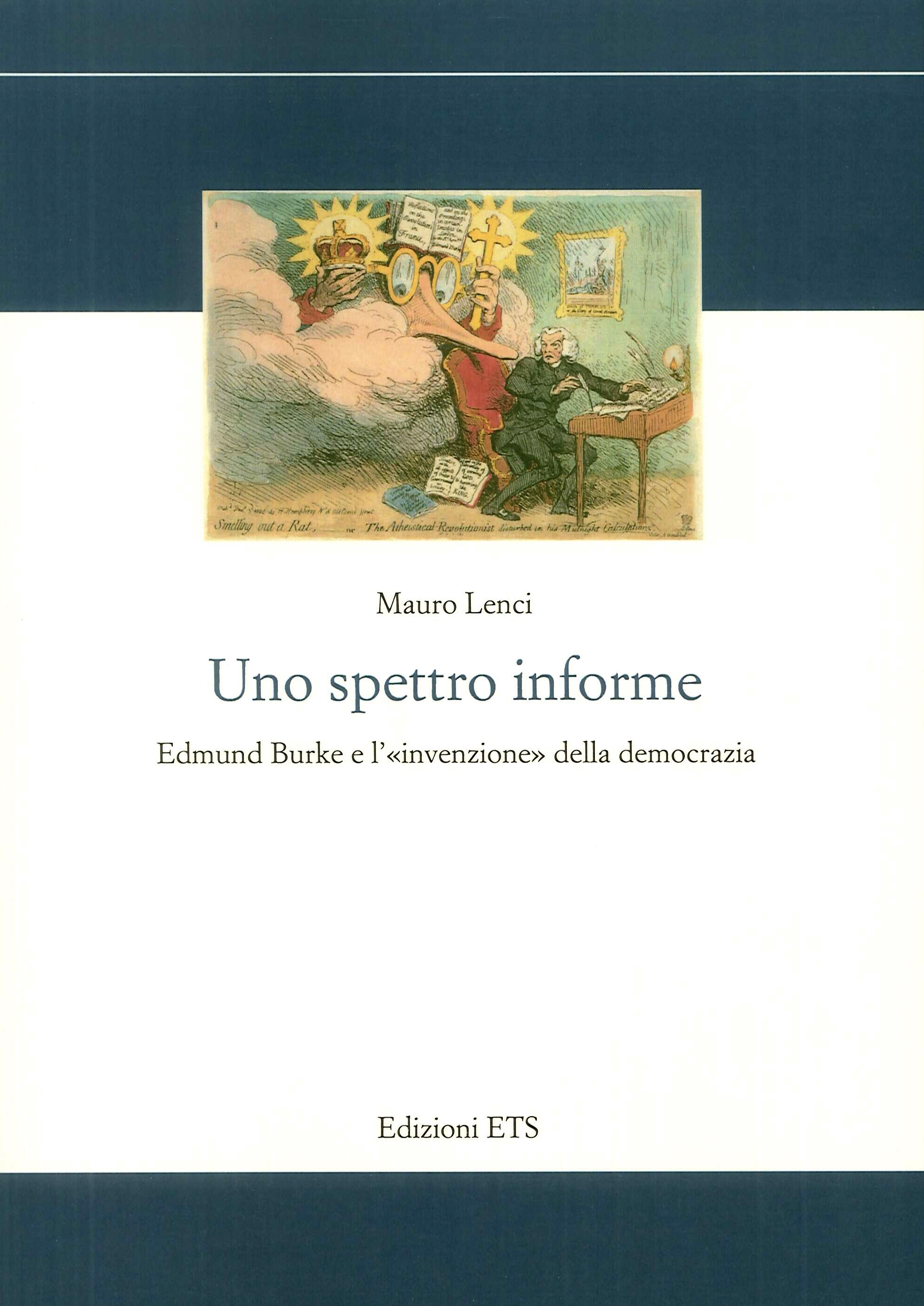 Uno Spettro Informe. Edmund Burke e l'Invenzione della Democrazia Uno Spettro Informe. Edmund Burke e l'Invenzione della Democrazia