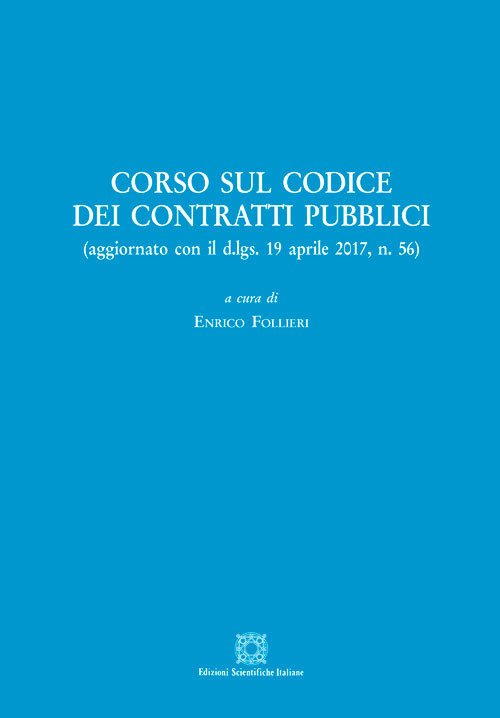 Corso sul codice dei contratti pubblici (aggiornamento con il d.lgs. 19 aprile 2017, n. 56). Con CD-Audio Corso sul codice dei contratti pubblici (aggiornamento con il d.lgs. 19 aprile 2017, n. 56). Con CD-Audio