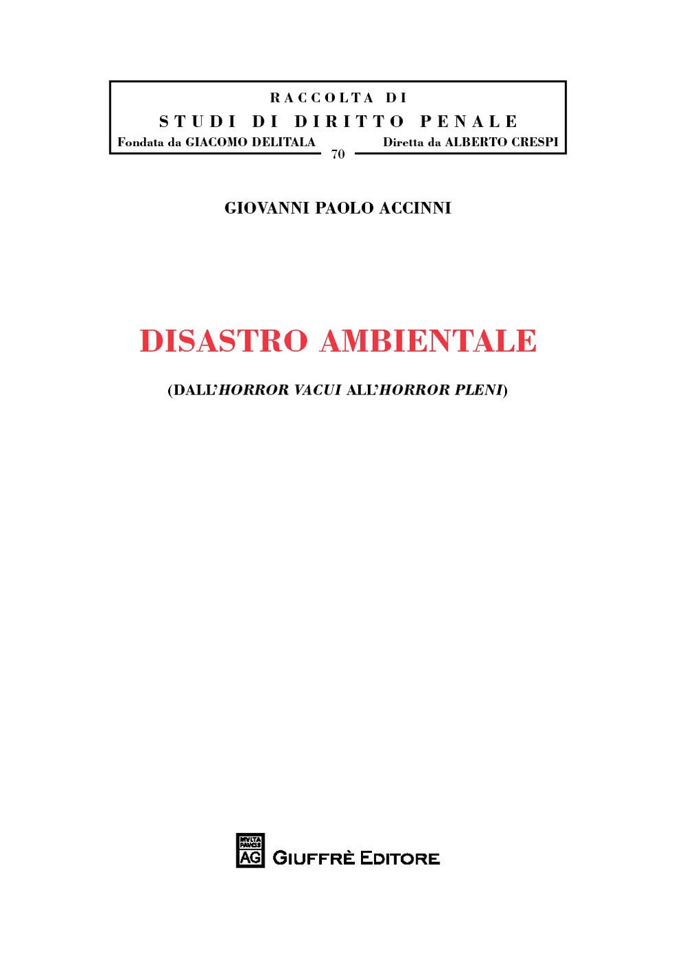 Disastro ambientale. Dall'horror vacui all'horror pleni Disastro ambientale. Dall'horror vacui all'horror pleni