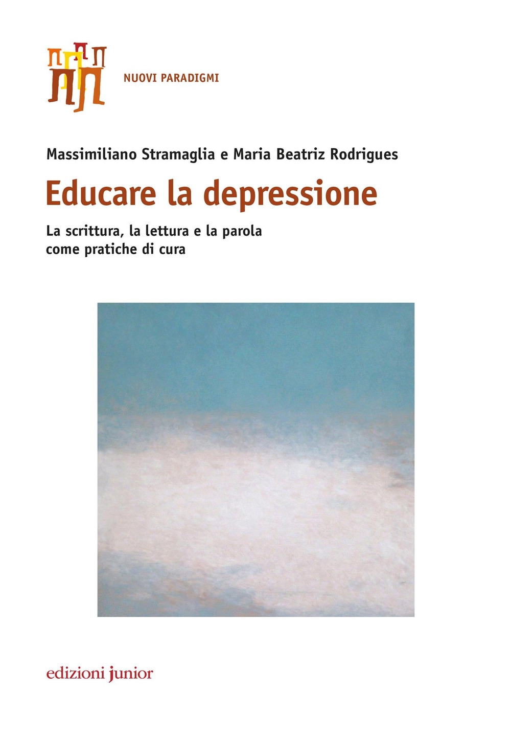 Educare la depressione. La scrittura, la lettura e la parola come pratiche di cura Educare la depressione. La scrittura, la lettura e la parola come pratiche di cura