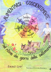 Alimentarsi coscientemente nel ritmo dei giorni della settimana. Secondo volume