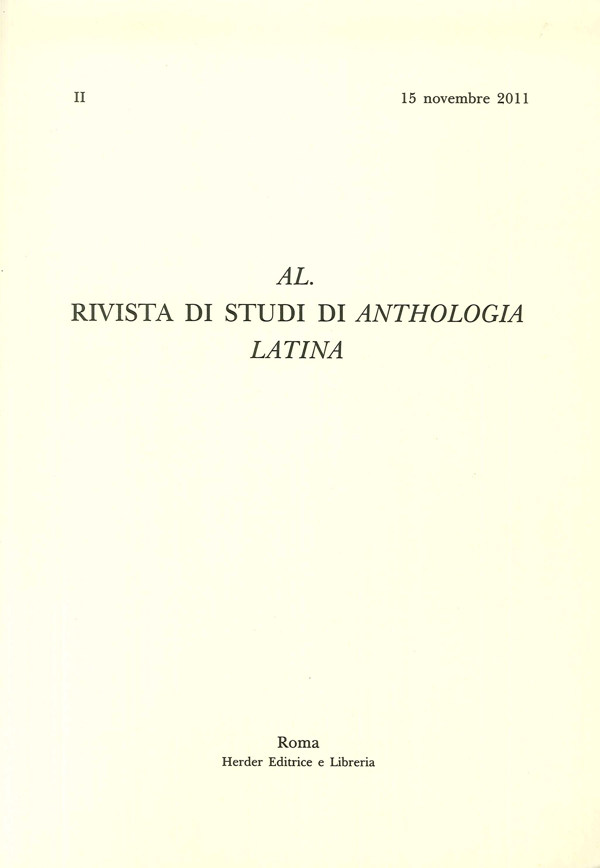 AL. Rivista di Studi di Anthologia Latina Vol. II. 15 Novembre 2011 AL. Rivista di Studi di Anthologia Latina Vol. II. 15 Novembre 2011