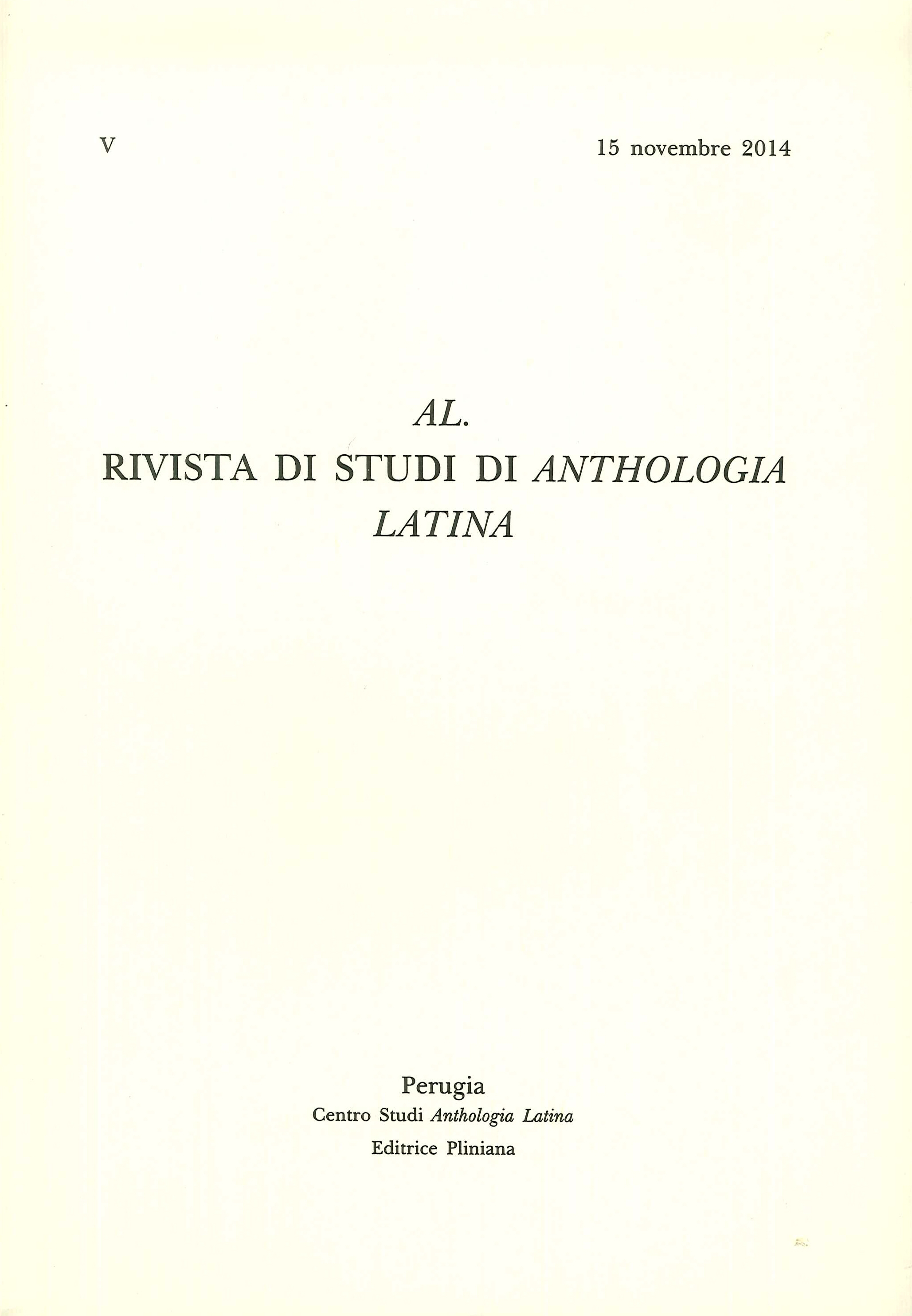 AL. Rivista di Studi di Anthologia Latina Vol. V. 15 Novembre 2014 AL. Rivista di Studi di Anthologia Latina Vol. V. 15 Novembre 2014